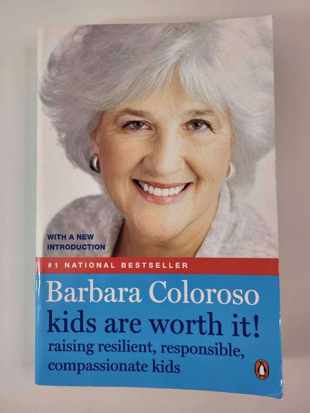 Kids Are Worth It! Raising Resilient, Responsible, Compassionate Kids by Barbara